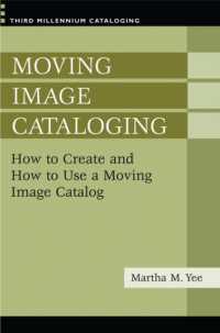 動画の目録作成法<br>Moving Image Cataloging : How to Create and How to Use a Moving Image Catalog (Third Millennium Cataloging)