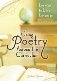 Using Poetry Across the Curriculum : Learning to Love Language （2ND）