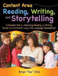 Content Area Reading, Writing, and Storytelling : A Dynamic Tool for Improving Reading and Writing Across the Curriculum through Oral Language Development