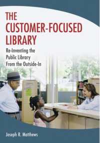 The Customer-Focused Library : Re-Inventing the Public Library from the Outside-In