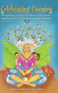 Celebrating Cuentos : Promoting Latino Children's Literature and Literacy in Classrooms and Libraries