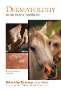 Dermatology for the Equine Practitioner (Equine Made Easy Series)