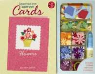 Create Your Own Paper Craft Cards : Flowers （NOV）