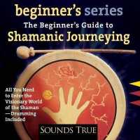 Beginner's Guide to Shamanic Journeying