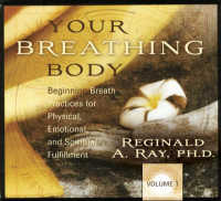 Your Breathing Body : Beginning Practices for Physical, Emotional & Spiritual Fulfillment