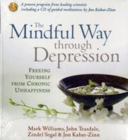 Mindful Way through Depression : Freeing Yourself from Chronic Unhappiness