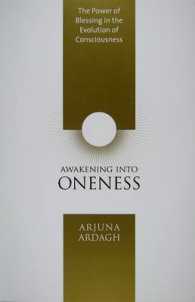 Awakening into Oneness : The Power of Blessing in the Evolution of Consciousness （Reprint）