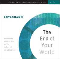 The End of Your World : Uncensored Straight Talk on the Nature of Enlightenment