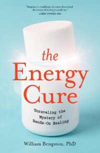 The Energy Cure : Unraveling the Mystery of Hands-On Healing