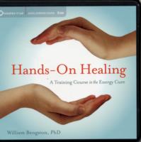 Hands-on Healing : A Training Course in the Energy Cure