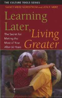 Learning Later, Living Greater : The Secret for Making the Most of Your After-50 Years