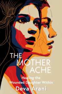 The Mother Ache : Healing the Wounded Daughter within (The Mother Ache)