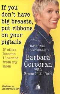 If You Don't Have Big Breasts, Put Ribbons on Your Pigtails: And Other Lessons I Learned from My Mom