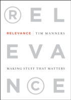 Relevance : Making Stuff That Matters