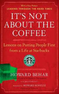 『スタ－バックスを世界一にするために守り続けてきた大切な原則』（原書）<br>It's Not about the Coffee