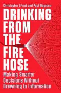 Drinking from the Fire Hose : Making Smarter Decisions without Drowning in Information