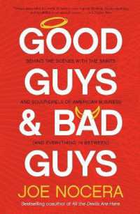 Good Guys and Bad Guys: Behind the Scenes with the Saints and Scoundrels of American Business (and Everything in Between)