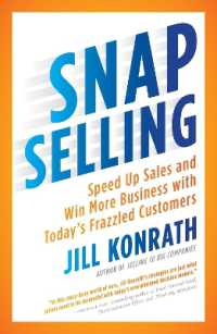 Snap Selling : Speed Up Sales and Win More Business with Today's Frazzled Customers