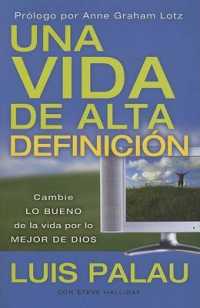 Una Vida De Alta Definicion / High Definition Life : Cambie Lo Bueno De La Vida Por Lo Mejor De Dios