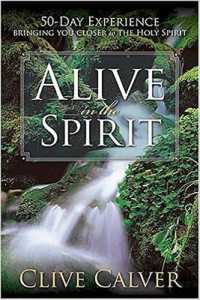 Alive in the Spirit : 50-day Experience, Bringing You Closer to the Holy Spirit