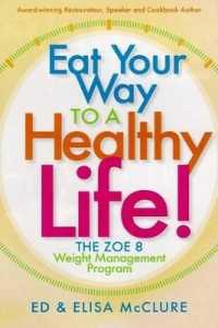 Eat Your Way to a Healthy Life! : The Zoe 8 Weight Management Program