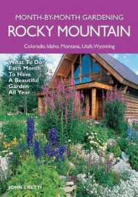 Rocky Mountain Month-by-Month Gardening : What to Do Each Month to Have a Beautiful Garden All Year