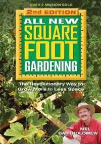 All New Square Foot Gardening : The Revolutionary Way to Grow More in Less Space （2ND）