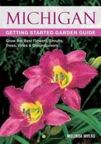Michigan Getting Started Garden Guide : Grow the Best Flowers, Shrubs, Trees, Vines & Groundcovers