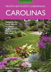 Carolinas Month-by-Month Gardening : What to Do Each Month to Have a Beautiful Garden All Year (Month by Month Gardening)