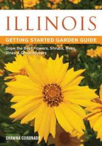 Illinois Getting Started Garden Guide : Grow the Best Flowers, Shrubs, Trees, Vines & Groundcovers (Garden Guides)