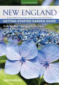 New England Getting Started Garden Guide : Grow the Best Flowers, Shrubs, Trees, Vines & Groundcovers