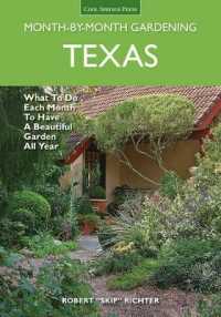 Texas Month-by-Month Gardening : What to Do Each Month to Have a Beautiful Garden All Year