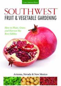 Southwest Fruit & Vegetable Gardening : Plant, Grow, and Harvest the Best Edibles - Arizona, Nevada & New Mexico