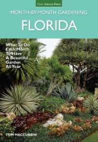 Florida Month-by-Month Gardening : What to Do Each Month to Have a Beautiful Garden All Year (Month by Month Gardening)