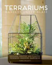 Terrariums - Gardens under Glass : Designing, Creating, and Planting Modern Indoor Gardens