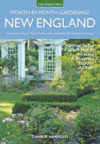 New England Month-by-Month Gardening : What to Do Each Month to Have a Beautiful Garden All Year