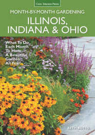 Illinois, Indiana & Ohio Month-by-Month Gardening : What to Do Each Month to Have a Beautiful Garden All Year (Month by Month Gardening)