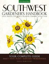 Southwest Gardener's Handbook : Your Complete Guide: Select， Plan， Plant， Maintain， Problem-Solve - Texas， Arizona， New Mexico， Oklahoma， Southern Nevada， Utah