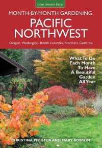 Pacific Northwest Month-by-month Gardening : What to Do Each Month to Have a Beautiful Garden All Year (Month by Month Gardening) -- Paperback / softb