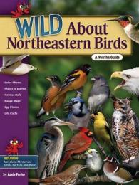 Wild about Northeastern Birds : A Youth's Guide (Wild about)