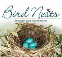 Bird Nests : Amazingly Ingenious and Intricate (Bird Appreciation)