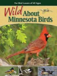 Wild about Minnesota Birds : For Bird Lovers of All Ages (Wild About...birds) （2ND）