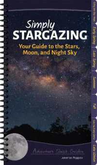 Simply Stargazing : Your Guide to the Stars, Moon, and Night Sky (Adventure Quick Guides) （Spiral）