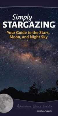Simply Stargazing : Your Guide to the Stars, Moon, and Night Sky (Adventure Quick Guides) （Spiral）
