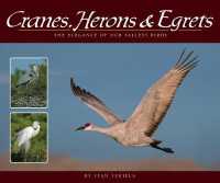 Cranes, Herons & Egrets : The Elegance of Our Tallest Birds (Wildlife Appreciation)