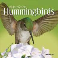 Our Love of Hummingbirds (Our Love of Wildlife)