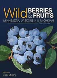 Wild Berries & Fruits Field Guide of Minnesota, Wisconsin & Michigan (Wild Berries & Fruits Identification Guides) （2ND）
