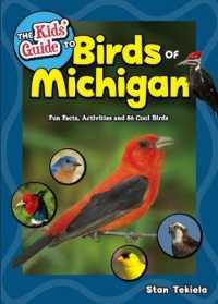 The Kids' Guide to Birds of Michigan : Fun Facts, Activities and 86 Cool Birds