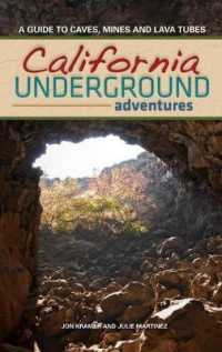 California Underground : A Guide to Caves, Mines and Lava Tubes