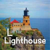 L Is for Lighthouse : A Great Lakes ABC